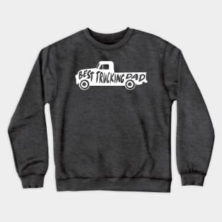 Best Trucking Dad Truck Gift For Fathers Crewneck Sweatshirt